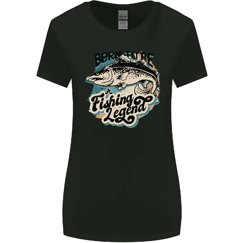 Born to Be a Fishing Legend Fisherman Womens Wider Cut T-Shirt