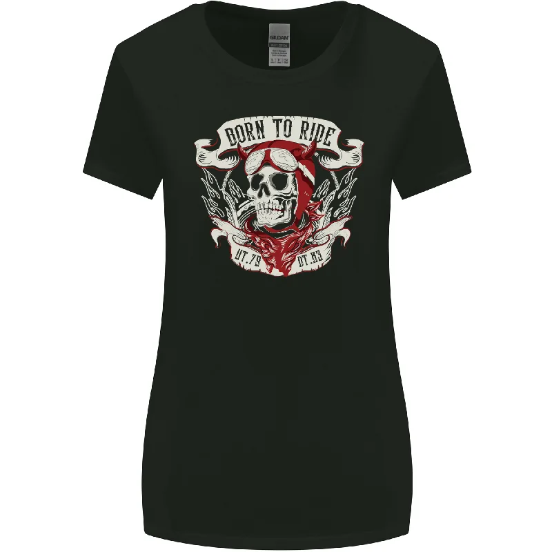 Born to Ride Motorcycle Motorbike Biker Womens Wider Cut T-Shirt