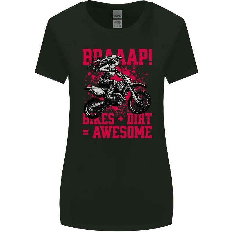 Braaap Awesome Motocross MotoX Dirt Bike Female Womens Wider Cut T-Shirt